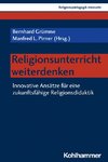 Religionsunterricht weiterdenken