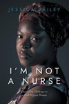 I'M NOT A NURSE