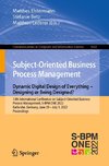 Subject-Oriented Business Process Management. Dynamic Digital Design of Everything ¿ Designing or being designed?