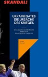 UKRAINEGATES DIE URSACHE DES KRIEGES