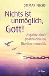 Nichts ist unmöglich, Gott!