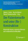 Der Patientenwille und seine (Re-)Konstruktion