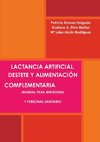 LACTANCIA ARTIFICIAL, DESTETE Y ALIMENTACIÓN COMPLEMENTARIA. MANUAL PARA MATRONAS Y PERSONAL SANITARIO.