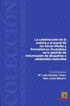 La construcción de la noticia y el papel de los Social Media y Periodismo Ciudadano  en la gestión de información de desastres o catástrofes naturales