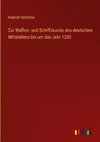 Zur Waffen- und Schiffskunde des deutschen Mittelalters bis um das Jahr 1200