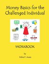 Money Basics for the Challenged Individual Workbook