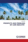 PROSPECTS AND PROBLEMS OF COIR INDUSTRY