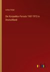 Die Konjunktur-Periode 1907-1913 in Deutschland