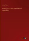 Die Konjunktur-Periode 1907-1913 in Deutschland