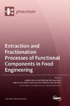 Extraction and Fractionation Processes of Functional Components in Food Engineering