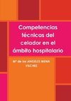 Competencias técnicas del celador en el ámbito hospitalario