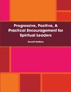 Progressive, Positive, & Practical Encouragement for Spiritual Leaders