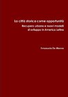 La città storica come opportunità.  Recupero urbano e nuovi modelli di sviluppo in America Latina