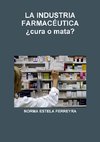 LA INDUSTRIA FARMACÉUTICA ¿cura o mata?