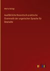 Ausführliche theoretisch-praktische Grammatik der ungarischen Sprache für Deutsche