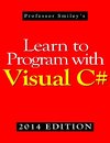 Learn to Program with Visual C# (2014 Edition)