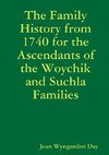 The Family History from 1740 for the Ascendants of the Woychik and Suchla Families