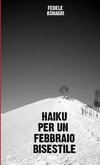 HAIKU PER UN FEBBRAIO BISESTILE