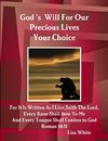 God's Will For Our Precious Lives Your Choice