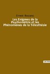 Les Enigmes de la Psychométrie et les Phénomènes de la Télesthésie