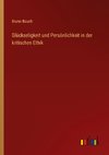 Glückseligkeit und Persönlichkeit in der kritischen Ethik