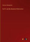 Karl V. und die deutsche Reformation