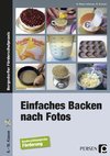 Einfaches Backen nach Fotos 5. bis 10. Klasse