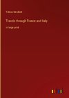 Travels through France and Italy