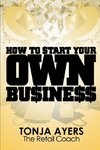 How to Start Your Own Business