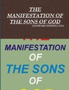 THE MANIFESTATION OF THE SONS OF GOD