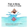 Fishi & Birdy - A Fable of Friends