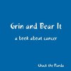 Grin and Bear It    a book about cancer