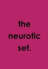 The Neurotic Set