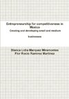 Entrepreneurship for competitiveness in Mexico Creating and developing small and medium businesses