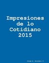 Impresiones de lo Cotidiano 2015