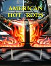 AMERICAN HOT RODS