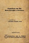 Caminos de Ifá. Eyiogbe y Omolúos