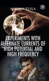 Experiments with Alternate Currents of High Potential and High Frequency