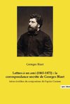 Lettres à un ami (1865-1872) : la correspondance secrète de Georges Bizet