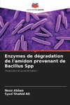 Enzymes de dégradation de l'amidon provenant de Bacillus Spp