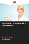 Occlusion : La base de la dentisterie