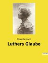 Luthers Glaube