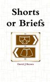 Shorts or Briefs (Paperback)