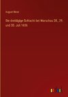 Die dreitägige Schlacht bei Warschau 28., 29. und 30. Juli 1656