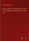 Die erste deutsche Einwanderung in Amerika und die Gründung von Germantown im Jahre 1683