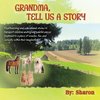 GRANDMA, TELL US A STORY