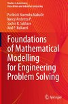 Foundations of Mathematical Modelling for Engineering Problem Solving