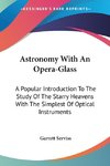 Astronomy With An Opera-Glass