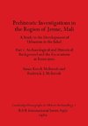 Prehistoric Investigations in the Region of Jenne, Mali, Part i