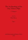 The Archaeology of the Clay Tobacco Pipe V, Part i